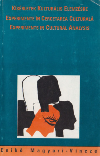 Enik Magyari-Vincze - Ksrletek Kulturlis Elemzsre - Experimente n Cercetarea Culturala - Experiments in Cultural Analysis