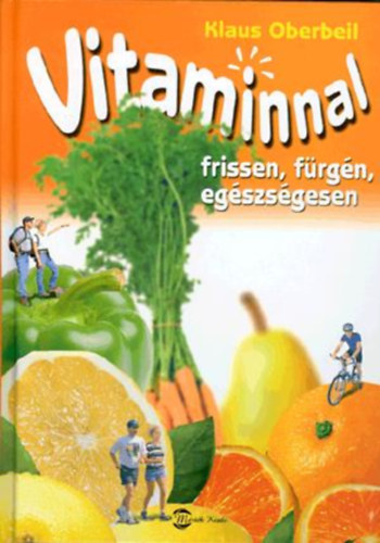 Klaus Oberbeil - Vitaminnal frissen, frgn, egszsgesen