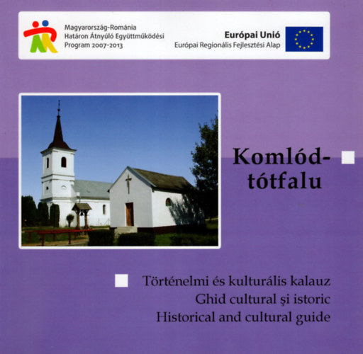 ifj. Toldi Zolt�n - Koml�dt�tfalu- T�rt�nelmi �s kultur�lis kalauz