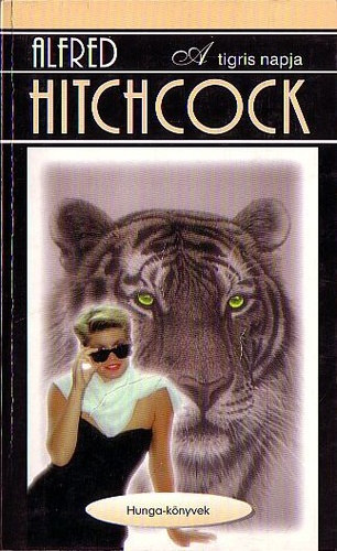 Alfred Hitchcock - A tigris napja + Sri zlet