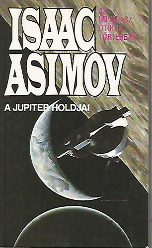 Isaac Asimov - A Jupiter holdjai (Az rvadsz tdik trtnete)