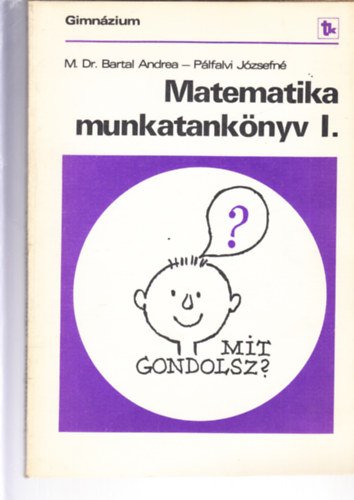 P�lfalvi J�zsefn� Mayern� Dr. Bartal Andrea - Matematika munkatank�nyv  I. gimn�zium