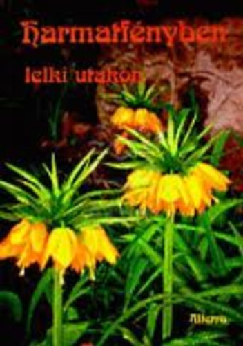 Dr. M�r� �va - Harmatf�nyben - lelki utakon