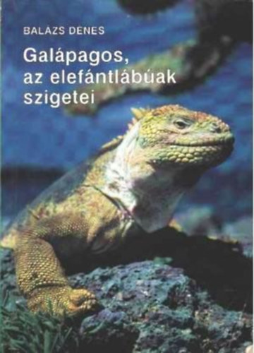 Balzs Dnes - Galpagos, az elefntlbak szigetei