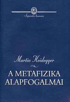 Martin Heidegger - A metafizika alapfogalmai