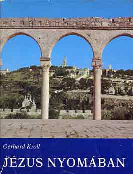 Gerhard Kroll - Jzus nyomban