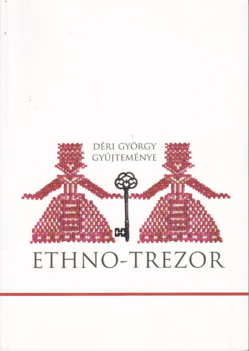 Ethno-trezor - Dri Gyrgy gyjtemnye
