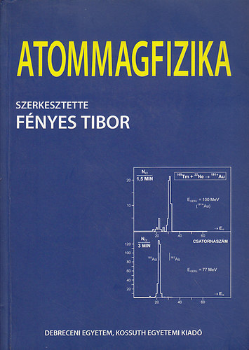 Fnyes Tibor  (szerk.) - Atommagfizika