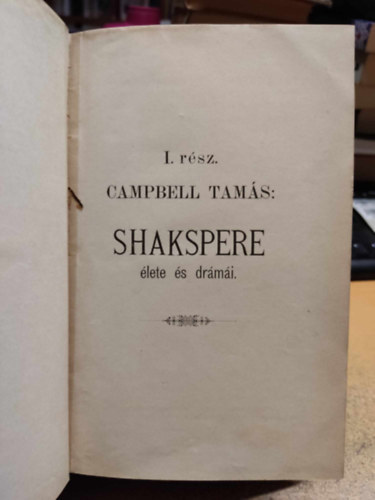 Campbell Tam�s, Husz�r P�l, Dr. Kov�cs S. J�nos (szerk.), Zempl�ni �rp�d, Keszler J�zsef - 4 m�, 1 k�tetben: Shakspere �lete �s dr�m�i + A mi v�rmegy�nk + Zempl�ni �rp�d k�ltem�nyei + A jellem a m�v�szetben