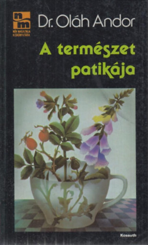 Dr. Ol�h Andor - A term�szet patik�ja