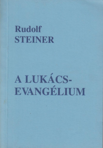 Steiner Rudolf - A Luk�cs-evang�lium