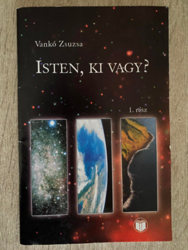 Szerk.: Czinkota Andr�s, Graf.: F�leky Adrienn Vank� Zsuzsa - Isten, ki vagy? 1.