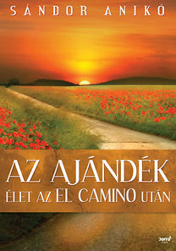 S�ndor Anik� - Az aj�nd�k - �let az El Camino ut�n