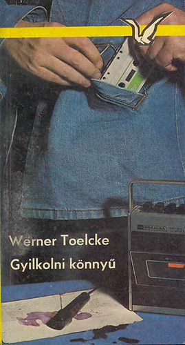 Werner Toelcke - Gyilkolni k�nny�