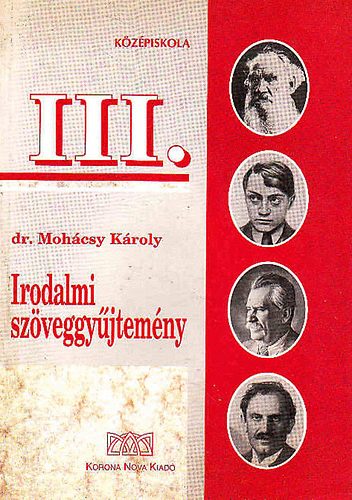 dr. Mohcsy Kroly - Irodalmi szveggyjtemny III.