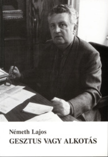 Nmeth Lajos - Gesztus vagy alkots