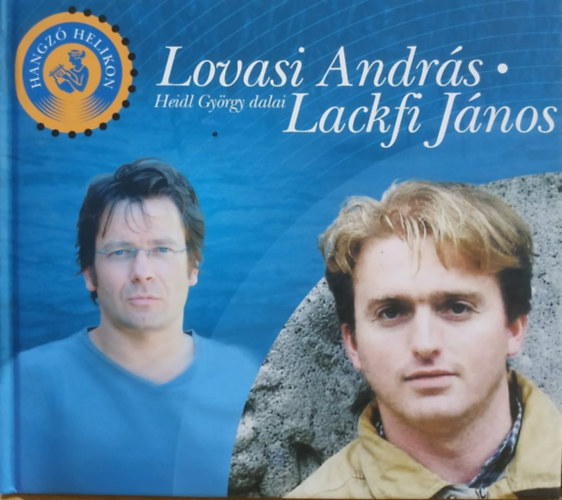 Hangz� Helikon: Lovasi Andr�s - Lackfi J�nos - Heidl Gy�rgy dalai (CD mell�klet n�lk�l!!!)