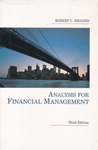 Robert C. Higgins - Analysis for Financial Management (P�nz�gyi anal�zis - angol nyelv�)