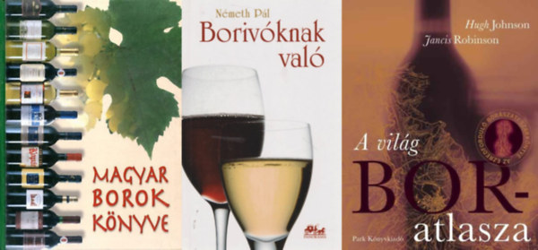 Rohly Gbor , Nmeth Pl Robinson Jancis Johnson Hugh (Szerk.) - 3 db knyv a borok vilgbl: A vilg boratlasza + Magyar borok knyve + Borivknak val