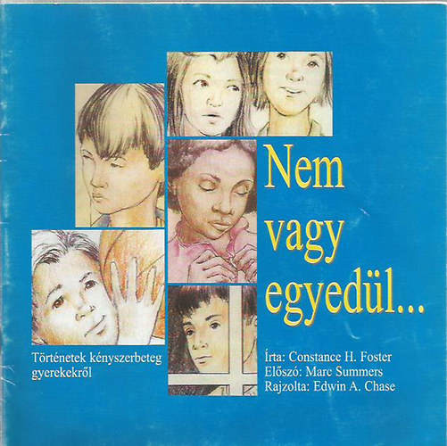 Constance H. Foster - Nem vagy egyed�l... (T�rt�netek k�nyszerbeteg gyerekekr�l)