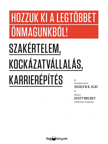 Jocelyn K. Glei - Hozzuk ki a legt�bbet �nmagunkb�l