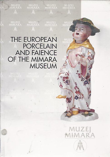 The European Porcelain and Faience of the Mimara Museum