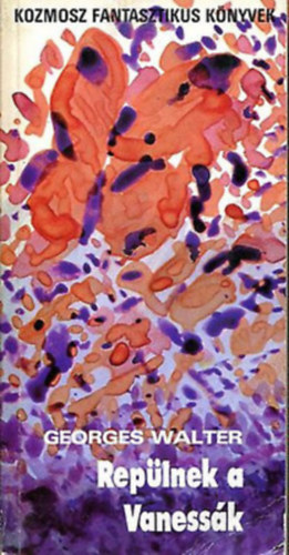Walter - Clement - Gera György - Komacu Szakjo - Csernai Zoltán - Fekete Gyula - Apáti Miklós - Simonetta - Jeff - Gennagyij Gor Bontempelli - 2 db Kozmosz Fantasztikus könyvek: Repülnek a Vanessák + Varázsos út ( 2db könyv )