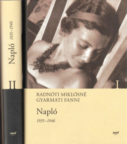 Radn�ti Mikl�sn� Gyarmati Fanni - Napl� 1935-1946 I-II.
