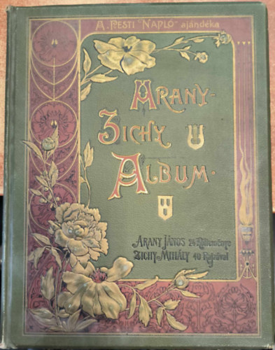 Arany J.; Zichy M. - Arany-Zichy album. Arany J�nos 24 k�ltem�nye Zichy Mih�ly 40 rajz�val