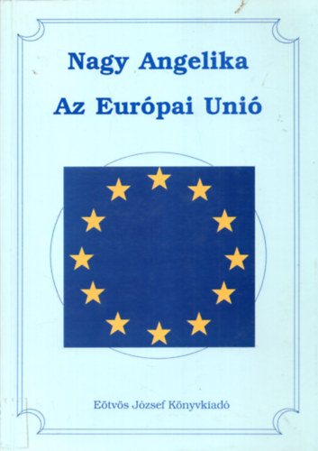 Nagy Angelika - Az Eurpai Uni