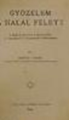 Sz�cs Ern� - Gy�zelem a hal�l felett A Biblia szavai a hal�lr�l a term.tud.f�ny�ben