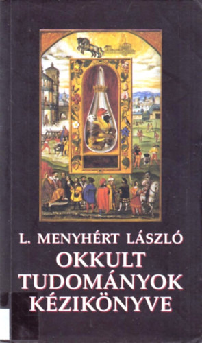 L. Menyhrt Lszl - Okkult tudomnyok kziknyve