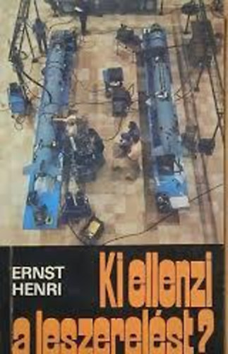 Henri Ernst - ki ellenzi a leszerelést?