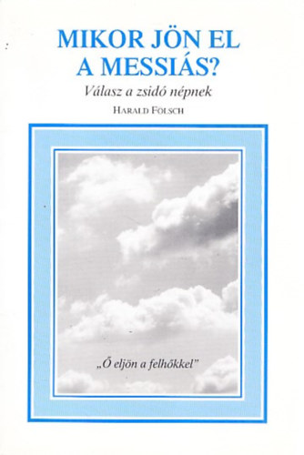 Harald Flsch - Mikor jn el a Messis? - Vlasz a zsid npnek