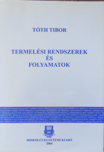 T�th Tibor - Termel�si rendszerek �s folyamatok - A termel�sinformatika alapjai