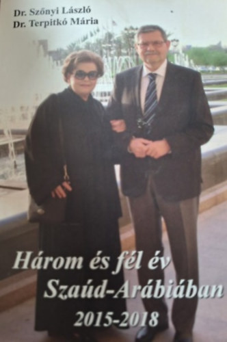 Dr. Sznyi Lszl-Dr. Terpitk Mria - Hrom s fl v Szad-Arbiban