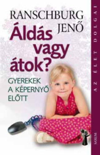 Ranschburg Jen&#337; - lds vagy tok? - Gyerekek a kperny eltt (Az let dolgai)