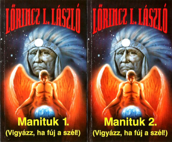 Lőrincz L. László - Manituk I-II. - Vigyázz ha fúj a szél!