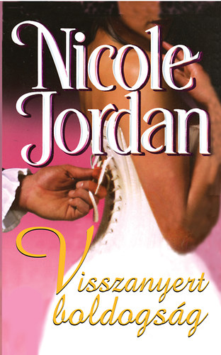 Nicole Jordan - Visszanyert boldogság