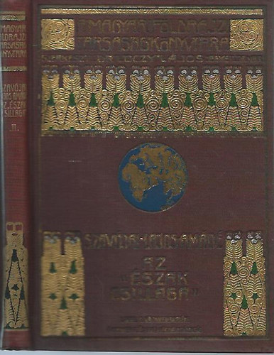 Szav�jai Lajos Am�d� - Az "�szak csillaga" II. - Az �szaki sarktengeren (Magyar F�ldrajzi T�rsas�g K�nyvt�ra)