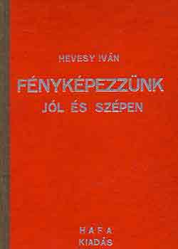 Hevesy Ivn - Fnykpezznk jl s szpen