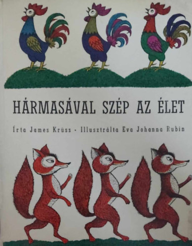 James Krss - Eva Johanna Rubin - Hrmasval szp az let