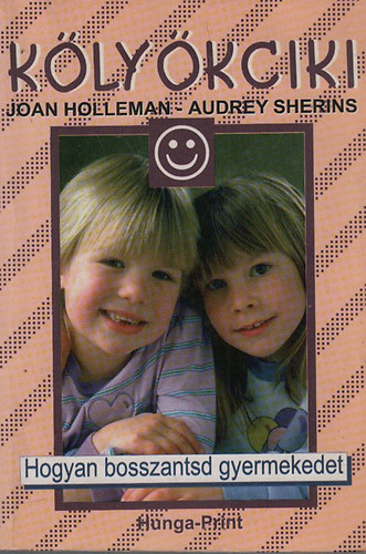 Audrey; Holleman, Joan Sherins - Klykciki avagy Hogyan bosszantsd gyermekedet?