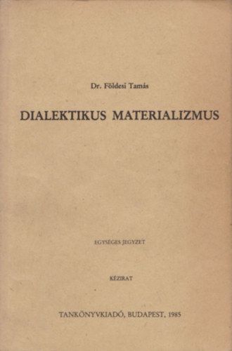 Dr.Földesi Tamás - Dialektikus materializmus