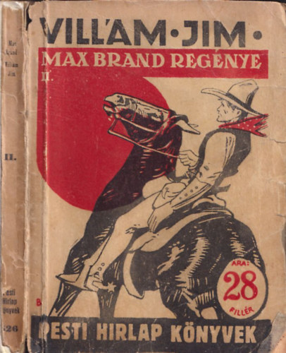 Max Brand - Vill�m Jim II. k�tet (Pesti H�rlap k�nyvek 599.)