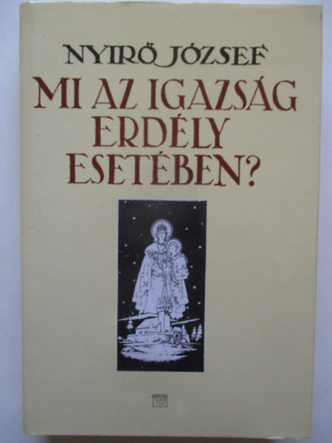 Nyr Jzsef - Mi az igazsg Erdly esetben?