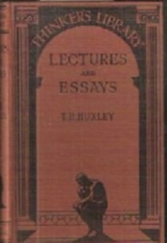 T. H. Huxley - Lectures and Essays