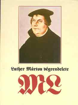 Fabiny Tibor  (�ssze�ll.) - Luther M�rton v�grendelete