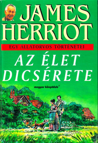 James Herriot - Egy llatorvos trtnetei - Az let dcsrete
