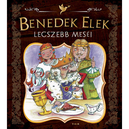 Benedek Elek - Benedek Elek legszebb mes�i